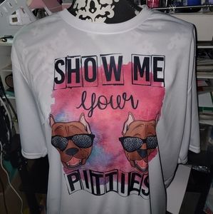 Xl tshirt- "Show me your pitties"